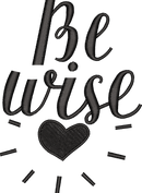 BE WISE