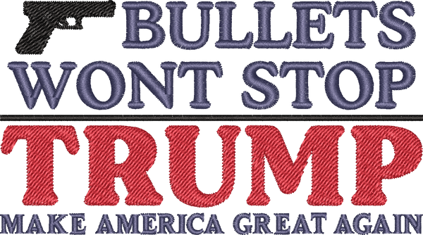 Bullets Wont Stop Trump