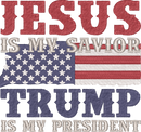 Jesus Is My Savior Trump Is My President