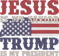 Jesus Is My Savior Trump Is My President