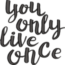 You Only Live Once Quote