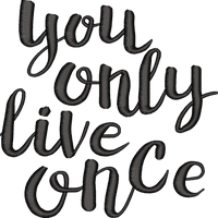 You Only Live Once Quote