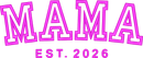 Mama Est 2026 embroidery design preview