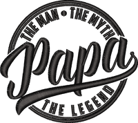 Papa The Man The Myth The Legend